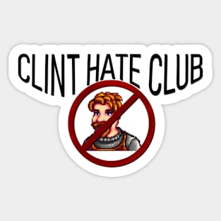 Clint Hate Club Sticker